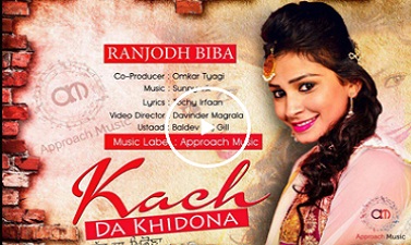 Kach Da Khidona Video Song